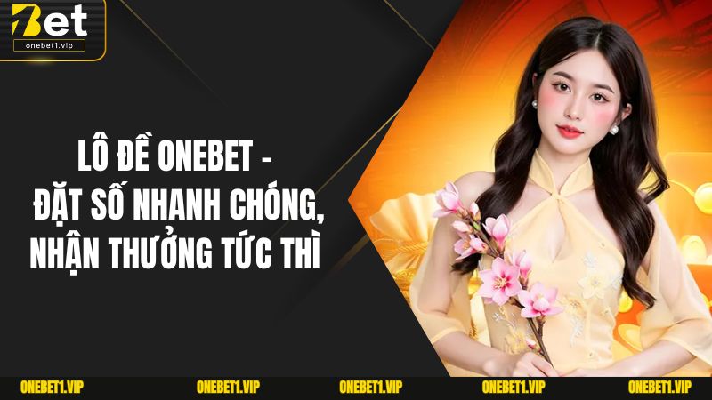 Lô Đề OneBet