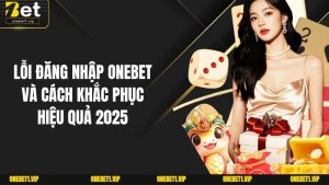 Lỗi Đăng Nhập ONEBET Và Cách Khắc Phục