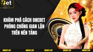 Onebet Phòng Chống Gian Lận